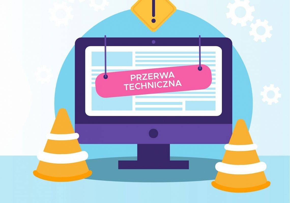 KOMUNIKAT ! Przerwa techniczna