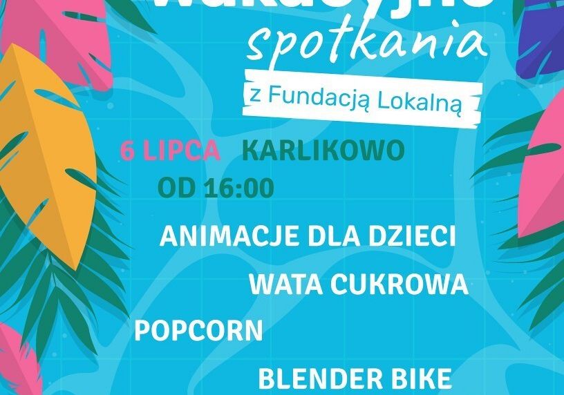 Wakacyjne spotkania z Fundacją